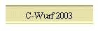 C-Wurf 2003