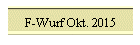 F-Wurf Okt. 2015