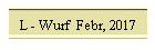 L - Wurf  Febr, 2017